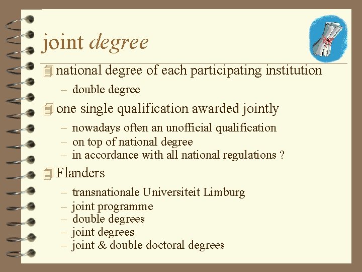 joint degree 4 national degree of each participating institution – double degree 4 one