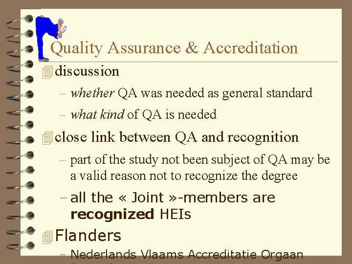 Quality Assurance & Accreditation 4 discussion – whether QA was needed as general standard