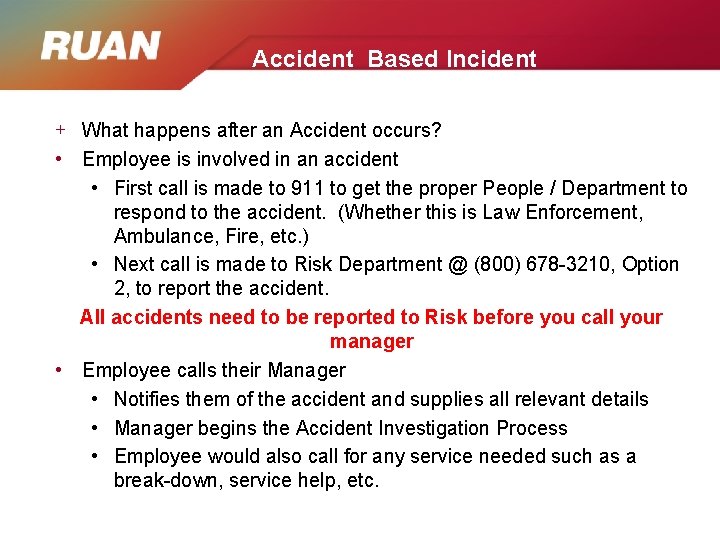 Accident Based Incident + What happens after an Accident occurs? • Employee is involved