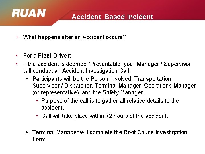 Accident Based Incident + What happens after an Accident occurs? • For a Fleet
