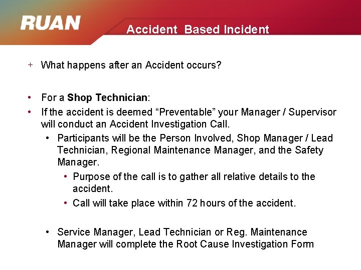 Accident Based Incident + What happens after an Accident occurs? • For a Shop