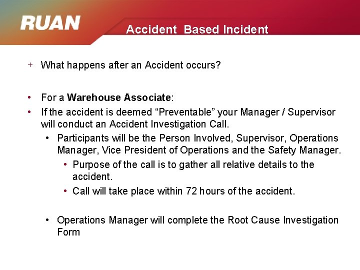Accident Based Incident + What happens after an Accident occurs? • For a Warehouse