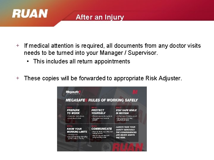 After an Injury + If medical attention is required, all documents from any doctor