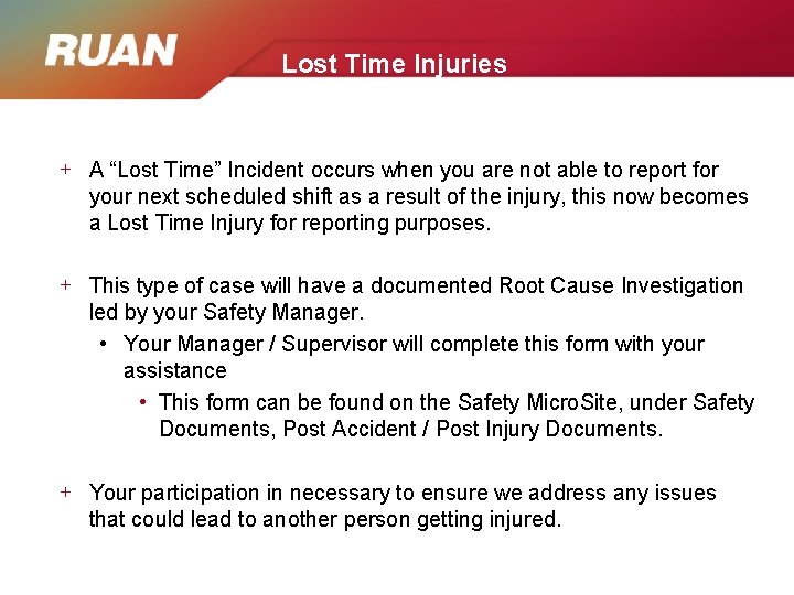 Lost Time Injuries + A “Lost Time” Incident occurs when you are not able