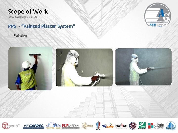 Scope of Work www. agegroup. co PPS - “Painted Plaster System” • Painting 