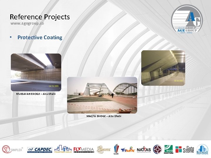 Reference Projects www. agegroup. co • Protective Coating MUSSAFAH BRIDGE – Abu Dhabi MAQTA