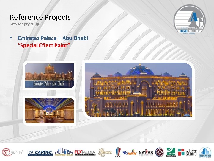 Reference Projects www. agegroup. co • Emirates Palace – Abu Dhabi “Special Effect Paint”