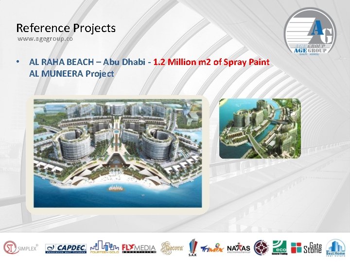Reference Projects www. agegroup. co • AL RAHA BEACH – Abu Dhabi - 1.