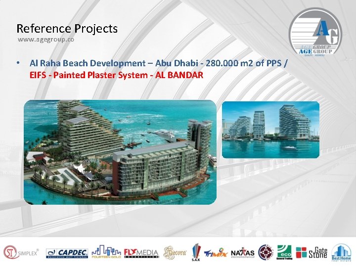 Reference Projects www. agegroup. co • Al Raha Beach Development – Abu Dhabi -