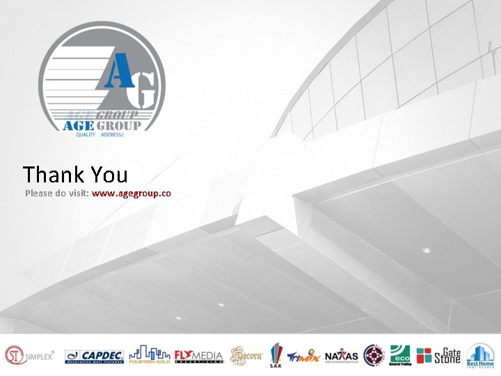Thank You Please do visit: www. agegroup. co 
