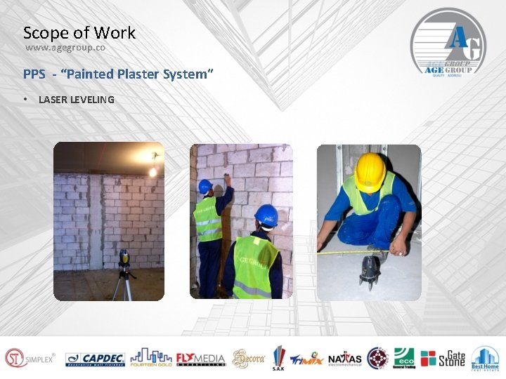 Scope of Work www. agegroup. co PPS - “Painted Plaster System” • LASER LEVELING