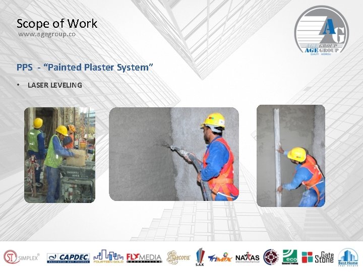 Scope of Work www. agegroup. co PPS - “Painted Plaster System” • LASER LEVELING