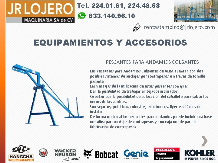 Tel. 224. 01. 61, 224. 48. 68 833. 140. 96. 10 rentastampico@jrlojero. com EQUIPAMIENTOS