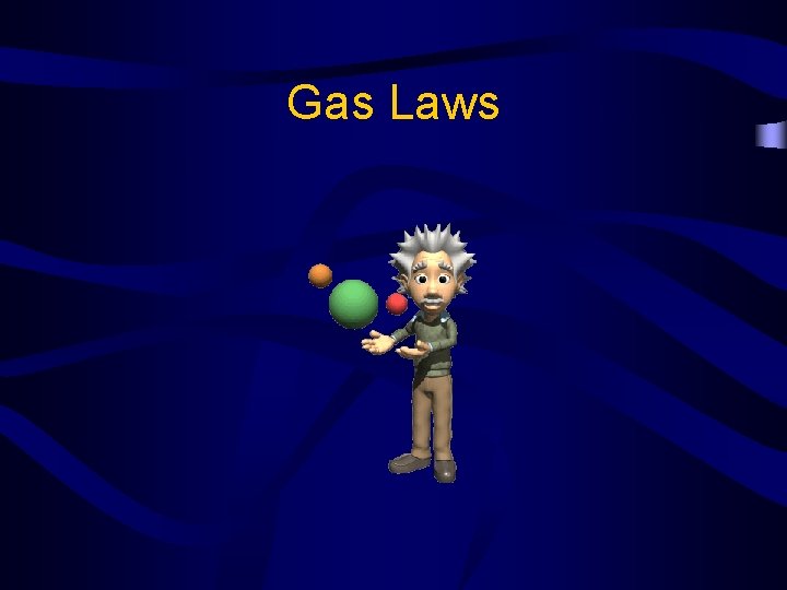 Gas Laws Gas Laws