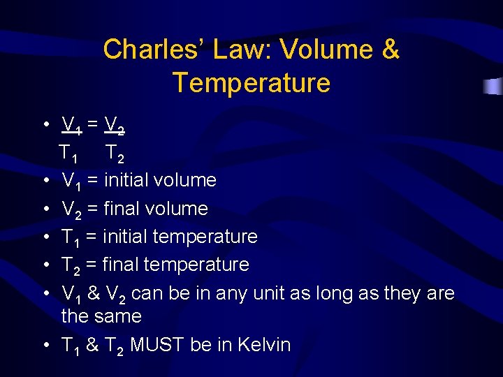 Charles’ Law: Volume & Temperature • V 1 = V 2 T 1 T