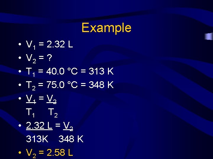 Example • • • V 1 = 2. 32 L V 2 = ?