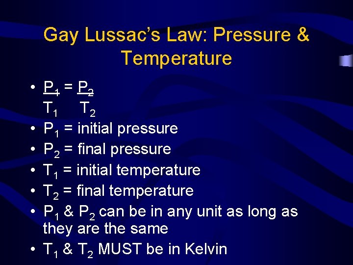 Gay Lussac’s Law: Pressure & Temperature • P 1 = P 2 T 1