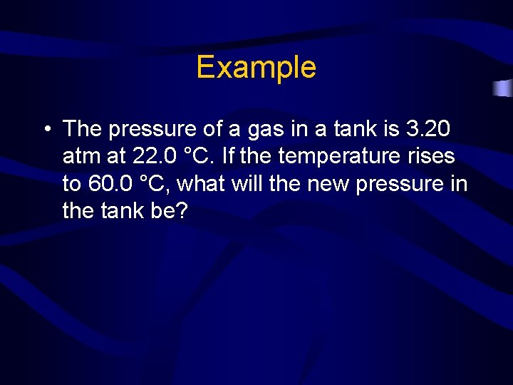 Example • The pressure of a gas in a tank is 3. 20 atm