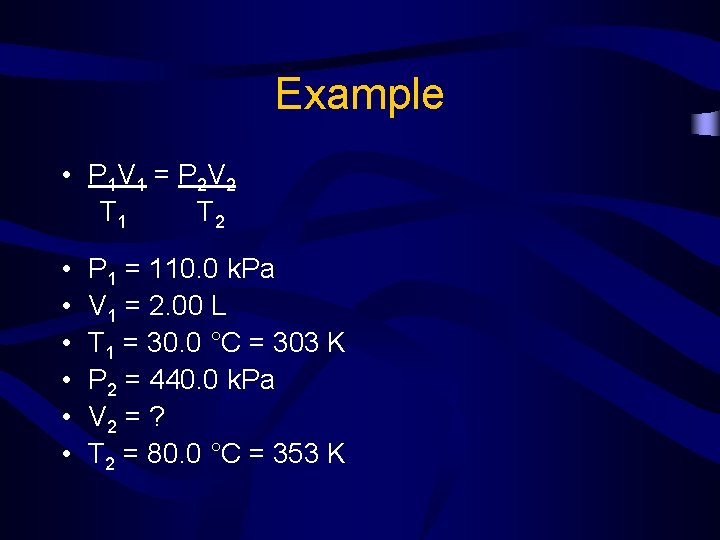 Example • P 1 V 1 = P 2 V 2 T 1 T Example • P 1 V 1 = P 2 V 2 T 1 T