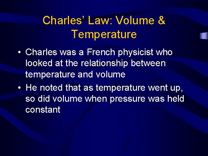 Charles’ Law: Volume & Temperature • Charles was a French physicist who looked at Charles’ Law: Volume & Temperature • Charles was a French physicist who looked at