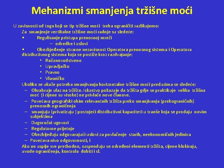 Mehanizmi smanjenja tržišne moći U zavisnosti od toga koji se tip tržišne moći treba Mehanizmi smanjenja tržišne moći U zavisnosti od toga koji se tip tržišne moći treba