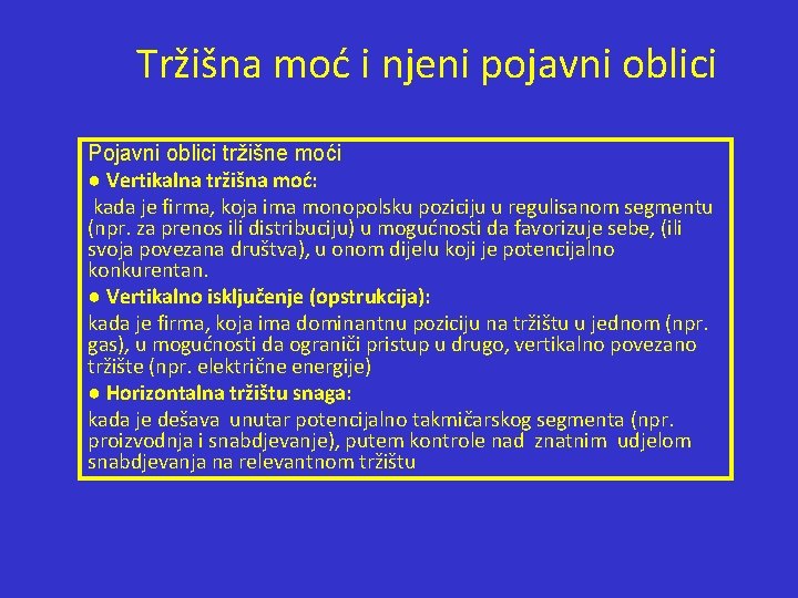 Tržišna moć i njeni pojavni oblici Pojavni oblici tržišne moći ● Vertikalna tržišna moć: Tržišna moć i njeni pojavni oblici Pojavni oblici tržišne moći ● Vertikalna tržišna moć: