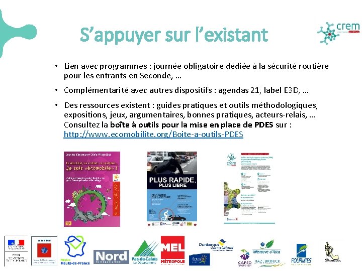 S’appuyer sur l’existant • Lien avec programmes : journée obligatoire dédiée à la sécurité