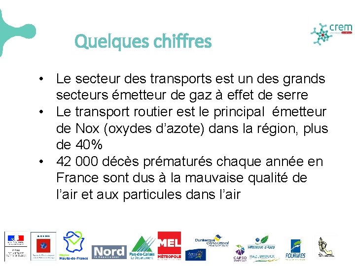Quelques chiffres • Le secteur des transports est un des grands secteurs émetteur de