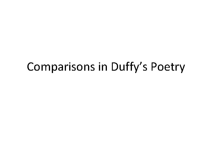 Comparisons in Duffy’s Poetry 