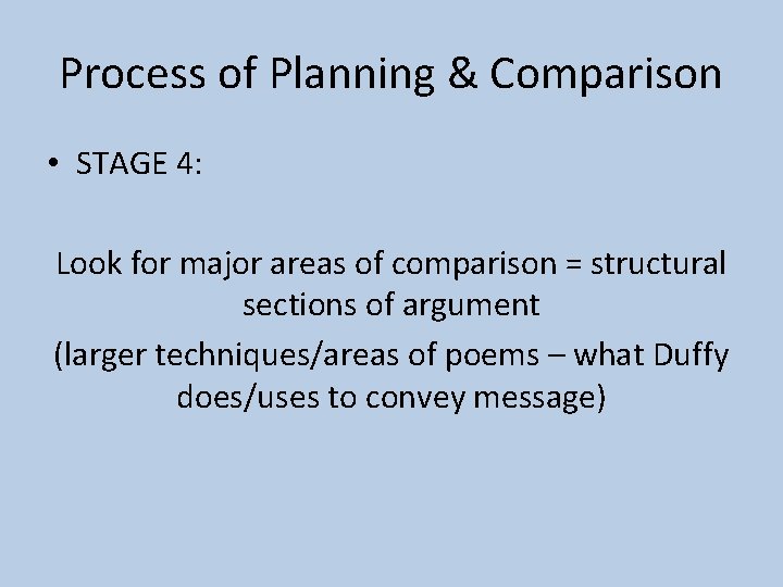Process of Planning & Comparison • STAGE 4: Look for major areas of comparison