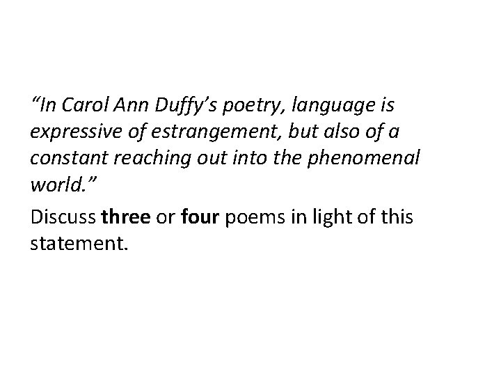 “In Carol Ann Duffy’s poetry, language is expressive of estrangement, but also of a