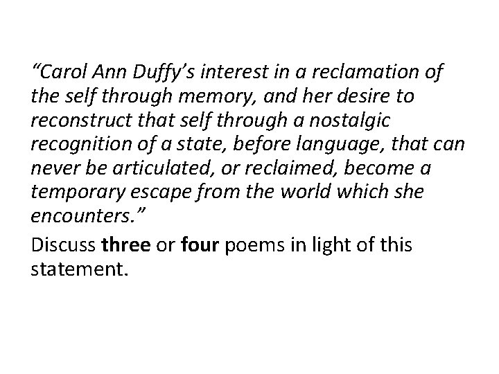 “Carol Ann Duffy’s interest in a reclamation of the self through memory, and her