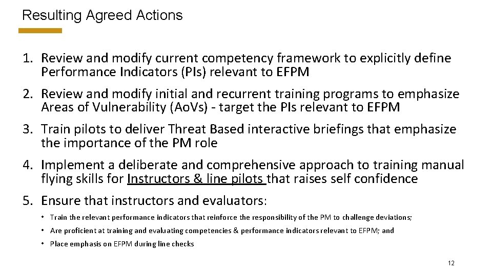 Resulting Agreed Actions 1. Review and modify current competency framework to explicitly define Performance