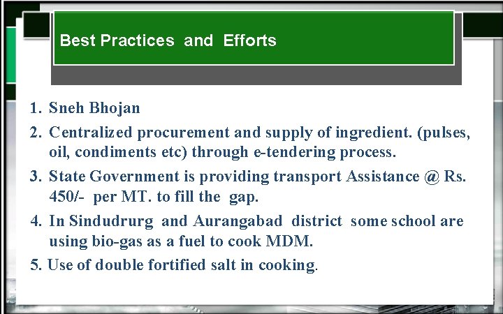 Best Practices and Efforts 1. Sneh Bhojan 2. Centralized procurement and supply of ingredient.