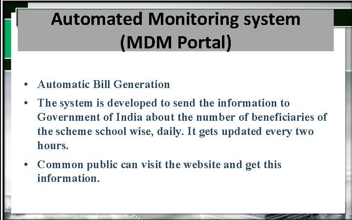 Automated Monitoring system (MDM Portal) • Automatic Bill Generation • The system is developed