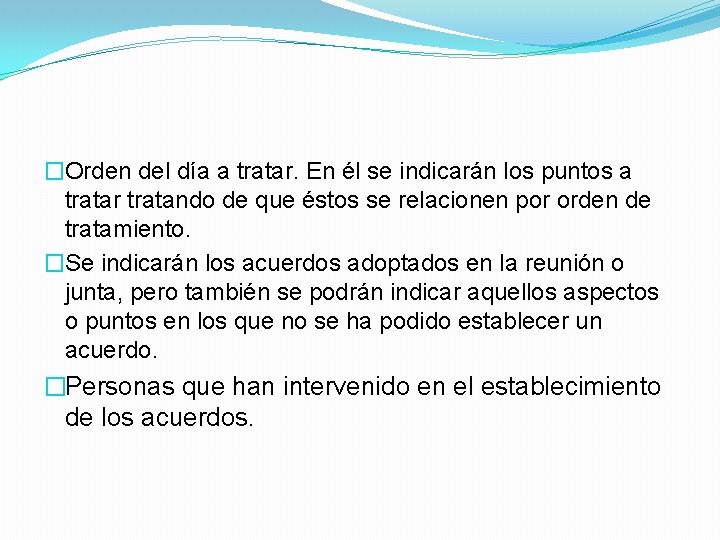 �Orden del día a tratar. En él se indicarán los puntos a tratar tratando