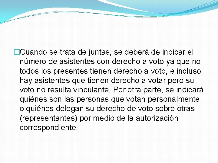 �Cuando se trata de juntas, se deberá de indicar el número de asistentes con