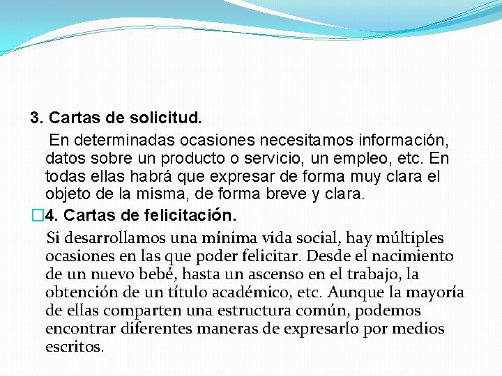 3. Cartas de solicitud. En determinadas ocasiones necesitamos información, datos sobre un producto o