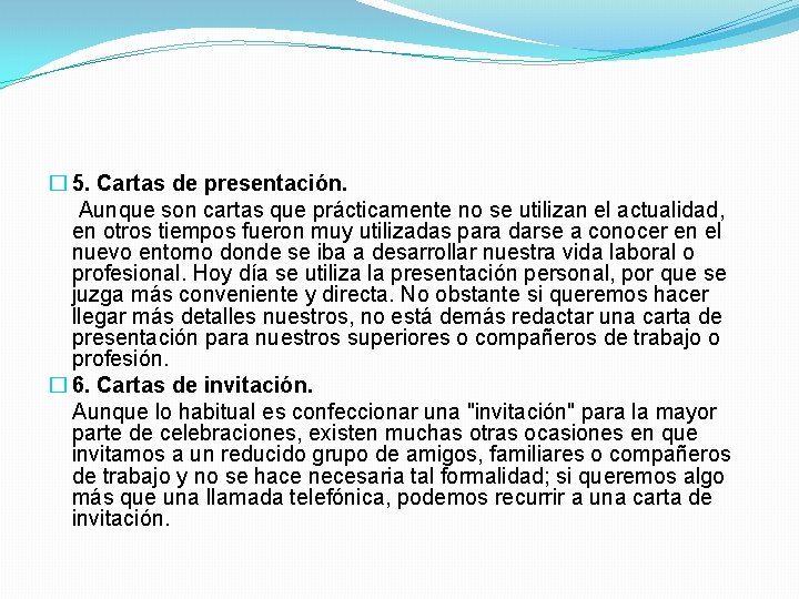 � 5. Cartas de presentación. Aunque son cartas que prácticamente no se utilizan el