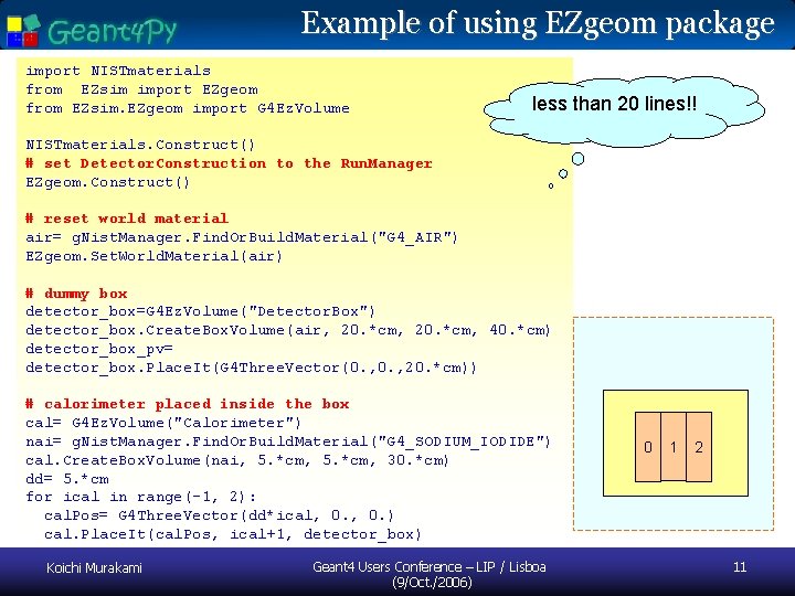 Example of using EZgeom package import NISTmaterials from EZsim import EZgeom from EZsim. EZgeom