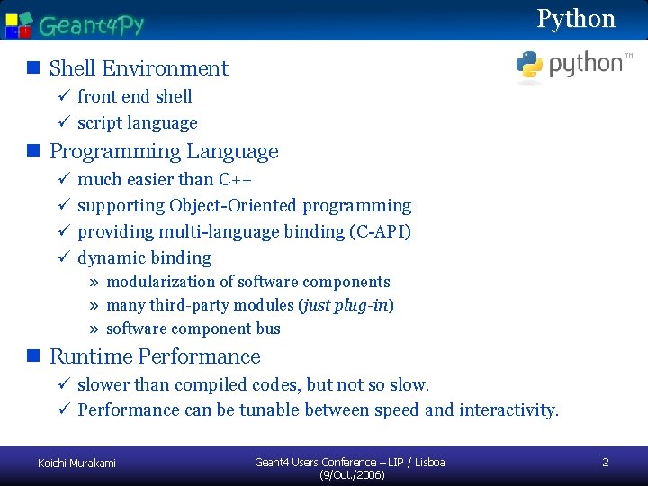 Python n Shell Environment ü front end shell ü script language n Programming Language