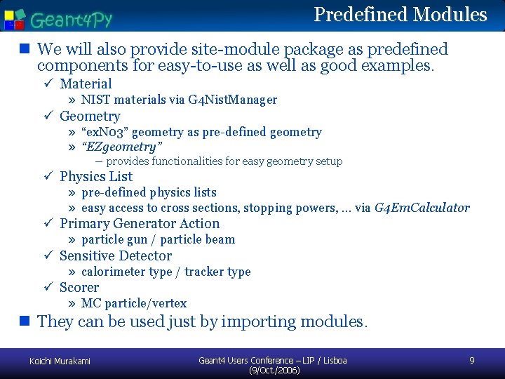 Predefined Modules n We will also provide site-module package as predefined components for easy-to-use