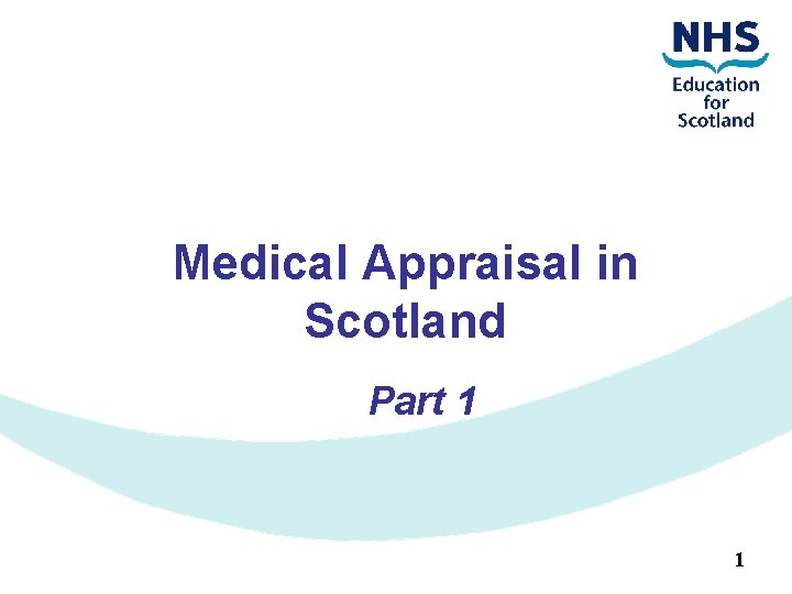 Medical Appraisal in Scotland Part 1 1 