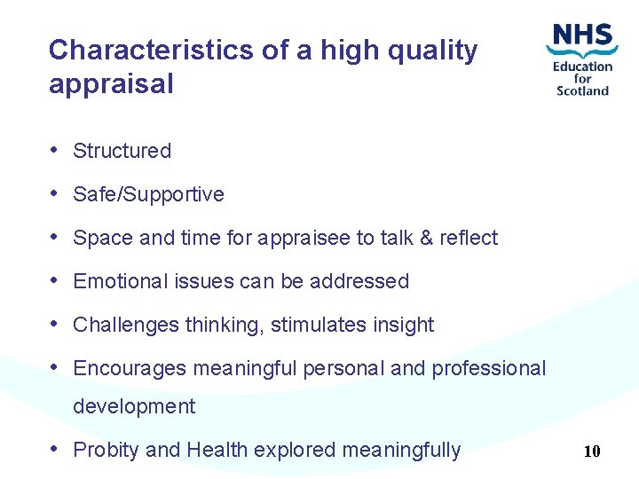 Characteristics of a high quality appraisal • Structured • Safe/Supportive • Space and time