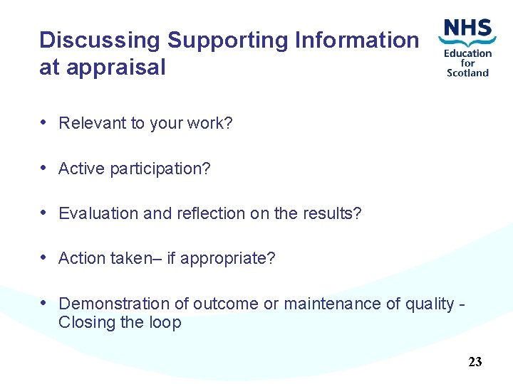 Discussing Supporting Information at appraisal • Relevant to your work? • Active participation? •