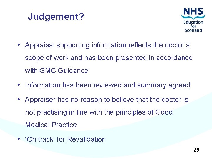 Judgement? • Appraisal supporting information reflects the doctor’s scope of work and has been