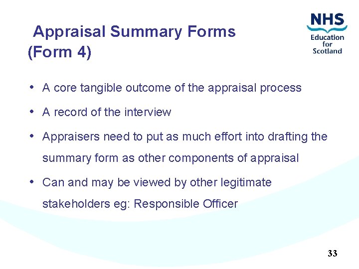 Appraisal Summary Forms (Form 4) • A core tangible outcome of the appraisal process