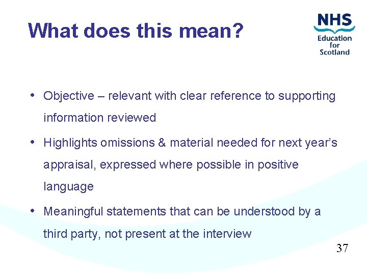 What does this mean? • Objective – relevant with clear reference to supporting information