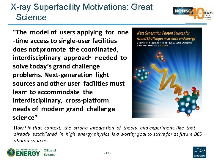 X-ray Superfacility Motivations: Great Science “The model of users applying for one -time access
