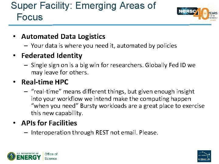 Super Facility: Emerging Areas of Focus • Automated Data Logistics – Your data is